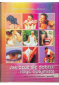 Jak czuć się dobrze i być optymistą