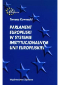 Parlament Europejski w systemie instytucjonalnym unii europejskiej