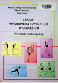Lekcje wychowania fizycznego w gimnazjum poradnik metodyczny