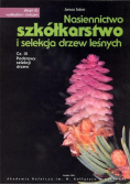 Nasiennictwo szkółkarstwo i selekcja drzew leśnych część III