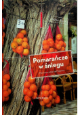 Pomarańcze w śniegu Pierwsza zima na Majorce