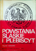 Powstania Śląskie i plebiscyt w dokumentach i pamiętnikach