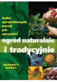 Setki sprawdzonych porad jak uprawiać ogród naturalnie i tradycyjnie