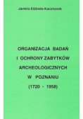 Organizacja badań i ochrony zabytków archeologicznych w Poznaniu