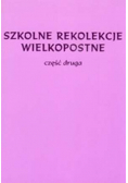 Szkolne rekolekcje wielkopostne Część druga