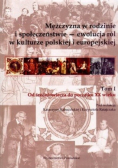 Mężczyzna w rodzinie i społeczeństwie ewolucja ról w kulturze polskiej i europejskiej Tom II