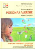 Pokonaj alergię. Żywienie zdrowego i chorego człowieka.