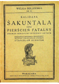 Kalidasa Śakuntala czyli Pierścień fatalny ok 1923 r.