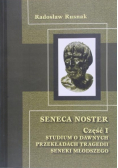 Seneca noster Część 1 Studium o dawnych przekładach tragedii Seneki Młodszego