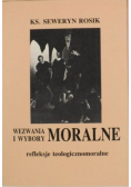 Wezwania i wybory moralne Refleksje teologicznomoralne