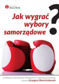 Jak wygrać wybory samorządowe