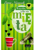 Wszystko tylko nie mięta