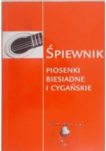 Śpiewnik piosenki biesiadne i cygańskie