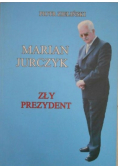 Marian Jurczyk Zły prezydent