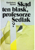 Skąd ten blask profesorze Sedlak