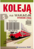 Koleją na wakacje Część I Wycieczki z klasą 5 Wydanie kieszonkowe