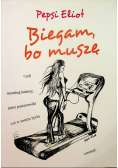Biegam bo muszę