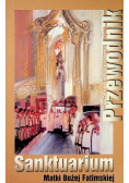 Sanktuarium Matki Bożej Fatimskiej Przewodnik