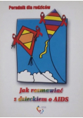 Jak rozmawiać z dzieckiem o AIDS