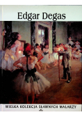 Wielka kolekcja sławnych malarzy tom 15 Edgar Degas