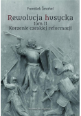 Rewolucja husycka T.2 Korzenie czeskiej reformacji