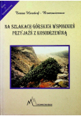 Na szlakach górskich wspomnień Przyjaźń z kosodrzewiną