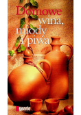 Domowe wina miody i piwa
