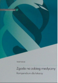 Zgoda na zabieg medyczny Kompendium dla lekarzy