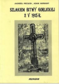 Szlakiem Bitwy Gorlickiej 2 V 1915 r.