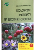 Ekologiczne preperaty na szkodniki i choroby
