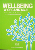Wellbeing w organizacji co? jak? dlaczego?