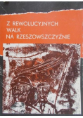 Z rewolucyjnych walk na Rzeszowszczyźnie