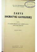 Zarys dogmatyki katolickiej Tom IV O sakramentach i rzeczach ostatecznych 1936 r.