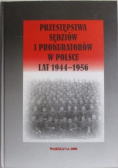 Przestępstwa sędziów i prokuratorów w Polsce lat 1944  1956
