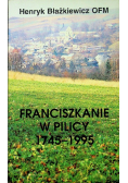 Franciszkanie w Pilicy 1745 - 1995