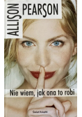 Nie wiem jak ona to robi