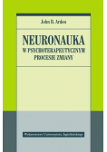 Neuronauka w psychoterapeutycznym procesie zmiany