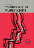 Psychiatria w Polsce w latach 1945 1956