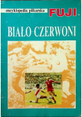 Encyklopedia piłkarska Fuji Biało - Czerwoni
