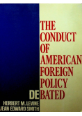 The Conduct of American Foreign Policy Debated