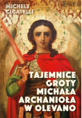 Tajemnice groty Michała Archanioła w Olevano