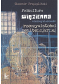 Podkultura więzienna wielowymiarowość rzeczywistości pani tencjarnej