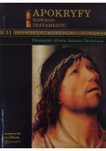 Apokryfy Nowego Testamentu Tom 51 Nieznane słowa Jezusa Chrystusa