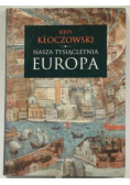Nasza tyciąletnia Europa