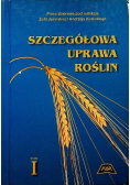 Szczegółowa uprawa roślin Tom 1