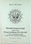 Wywiad i kontrwywiad siatki cywilnej Okręgu Lubelskiego WiN 1945 - 1947 w walce o Niepodległość Polski z rosjo - sowieckim okupantem ludobójczym