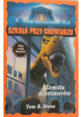 Szkoła przy cmentarzu Zemsta dinozaurów