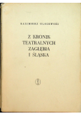 Z kronik teatralnych Zagłębia i Śląska