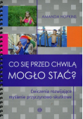 Co się przed chwilą mogło stać?