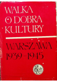 Walka o dobra kultury Warszawa 1939 - 1945 Tom II